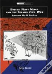 British News Media And The Spanish Civil War