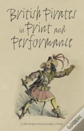 British Pirates In Print And Performance