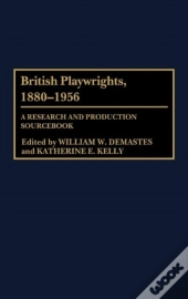 British Playwrights, 1880-1956
