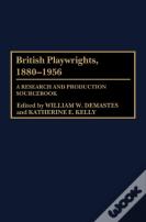 British Playwrights, 1880-1956