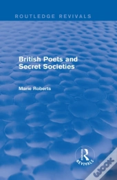 British Poets And Secret Societies (Routledge Revivals)