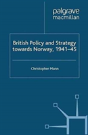 British Policy And Strategy Towards Norway, 1941-45 - Preview
