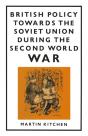 British Policy Towards The Soviet Union During The Second World War - Preview