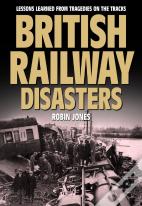 British Railway Disasters