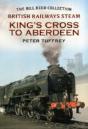 British Railways Steam - King'S Cross To Aberdeen - Preview