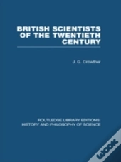British Scientists Of The Twentieth Century