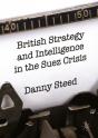 British Strategy And Intelligence In The Suez Crisis - Preview