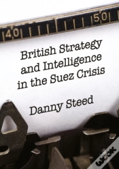 Capa do artigo British Strategy And Intelligence In The Suez Crisis