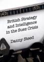 British Strategy And Intelligence In The Suez Crisis - Preview