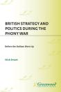 British Strategy And Politics During The Phony War - Preview