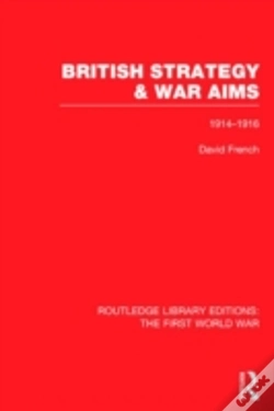 Capa do artigo British Strategy And War Aims 1914-1916 (Rle First World War)