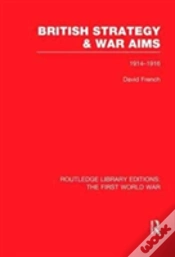 Capa do artigo British Strategy And War Aims 1914-1916 (Rle First World War)