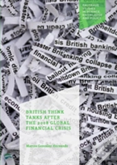 British Think Tanks After The 2008 Global Financial Crisis