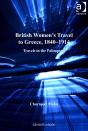 British Women'S Travel To Greece, 1840-1914 - Preview