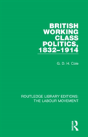 British Working Class Politics, 1832-1914 - Preview