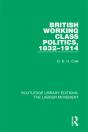 British Working Class Politics, 1832-1914 - Preview