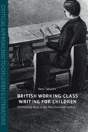 British Working-Class Writing For Children - Preview
