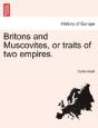 Britons And Muscovites, Or Traits Of Two Empires. - Preview