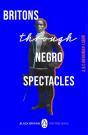Britons Through Negro Spectacles - Preview