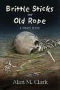 Brittle Bones And Old Rope: A Short Story - Preview