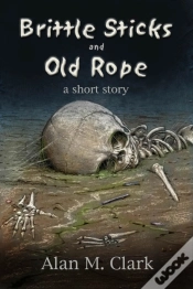 Capa do artigo Brittle Bones And Old Rope: A Short Story