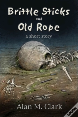 Capa do artigo Brittle Bones And Old Rope: A Short Story