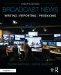Broadcast News Writing, Reporting, And Producing - Preview