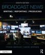 Broadcast News Writing, Reporting, And Producing - Preview