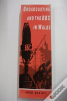 Broadcasting And The Bbc In Wales