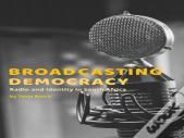 Broadcasting Democracy