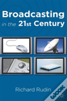 Broadcasting In The 21st Century