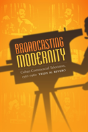 Broadcasting Modernity - Preview