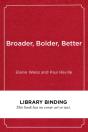 Broader, Bolder, Better - Preview