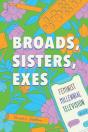 Broads, Sisters, Exes - Preview