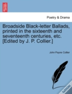 Capa do artigo Broadside Black-Letter Ballads, Printed In The Sixteenth And Seventeenth Centuries, Etc. (Edited By J. P. Collier.)