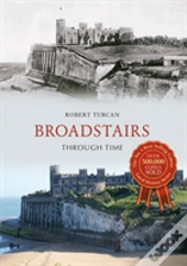 Broadstairs Through Time