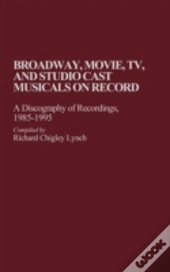 Broadway, Movie, Tv, And Studio Cast Musicals On Record