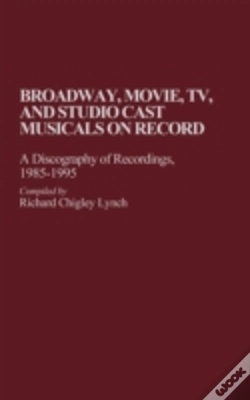 Capa do artigo Broadway, Movie, Tv, And Studio Cast Musicals On Record
