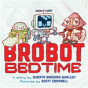 Brobot Bedtime - Preview