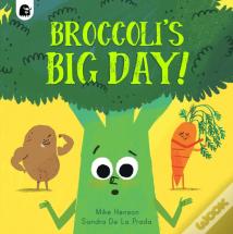 Broccoli'S Big Day!