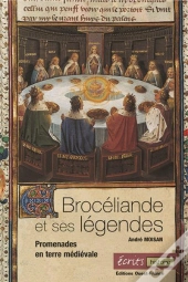 Broceliande Et Ses Legendes ; Promenades En Terre Medievale