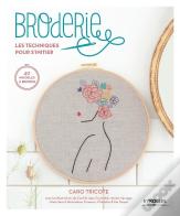 Broderie ; Les Techniques Pour S'Initier ; 40 Modèles À Broder