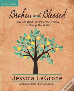 Capa do artigo Broken And Blessed - Women'S Bible Study Leader Guide