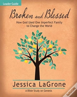 Capa do artigo Broken And Blessed - Women'S Bible Study Leader Guide