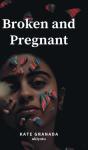 Broken And Pregnant - Preview