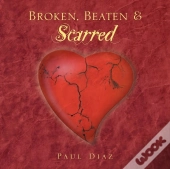 Broken, Beaten & Scarred