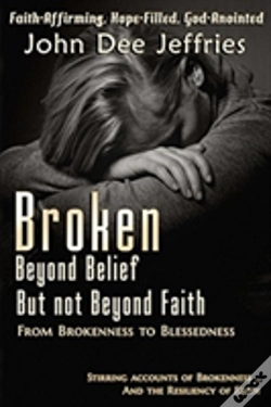 Capa do artigo Broken Beyond Belief - But Not Beyond Faith