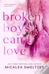 Broken Boys Can'T Love - Special Edition