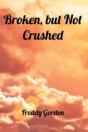 Broken, But Not Crushed - Preview