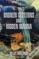 Broken Cisterns And Hidden Manna